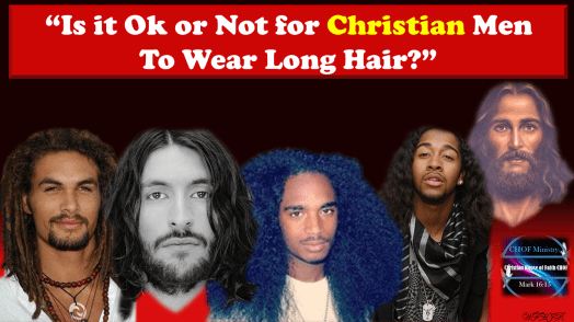 Is it OK or not for Christian Men to Wear Long Hair